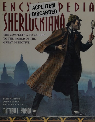 Encyclopedia Sherlockiana: An A-To-Z Guide to the World of the Great Detective