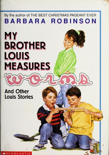 My Brother Louis Measures Worms Ans Other Louis Stories