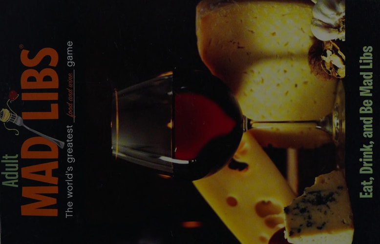 Eat, Drink, and Be Mad Libs World's Greatest Food and Wine Game