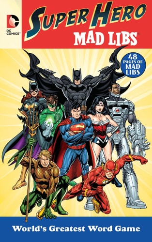 DC Comics Super Hero Mad Libs World's Greatest Word Game