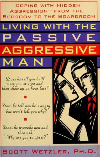 Living With the Passive-Aggressive Man
