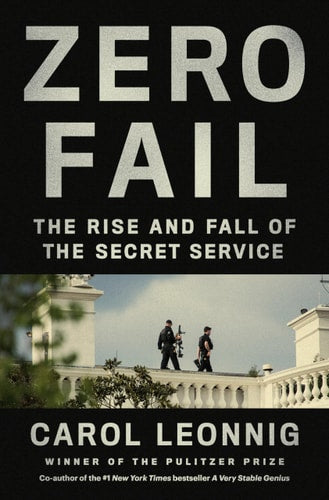 Zero Fail The Rise and Fall of the Secret Service
