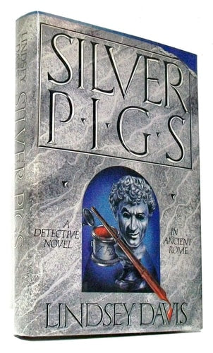 Silver Pigs: A Detective Novel in Ancient Rome