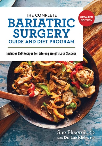The Complete Bariatric Surgery Guide and Diet Program Includes 150 Recipes for Lifelong Weight-Loss Success
