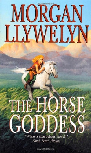 The Horse Goddess (Celtic World of Morgan Llywelyn)