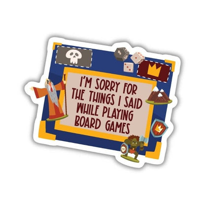 Sorry For What I Said While Playing Board Games Sticker