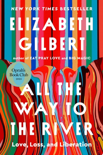 All the Way to the River: Oprah's Book Club Love, Loss, and Liberation