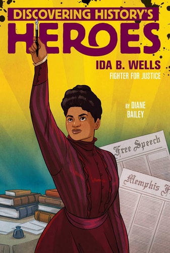 Ida B. Wells Discovering History's Heroes
