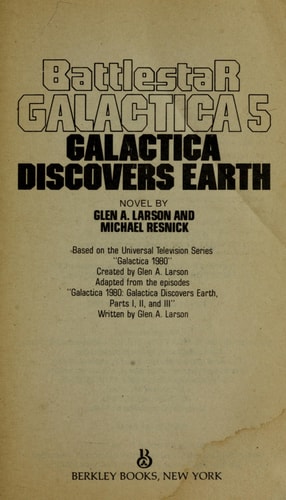 Battlestar Galactica 5 Galactica Discovers Earth : Novel