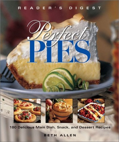Perfect Pies Over 180 Sweet and Savory Pies