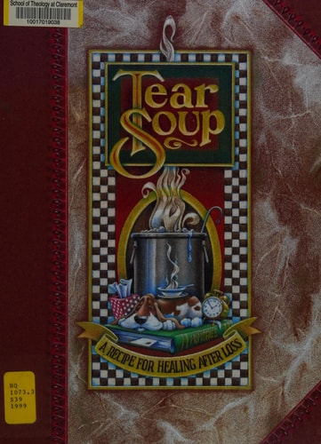 Tear Soup: A Recipe for Healing After Loss