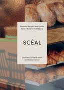ScÉal Seasonal Recipes and Stories from a Modern Irish Bakery