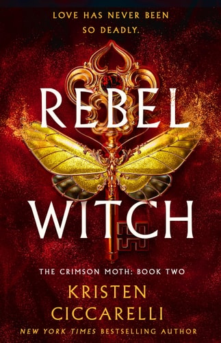Rebel Witch The Crimson Moth: Book 2