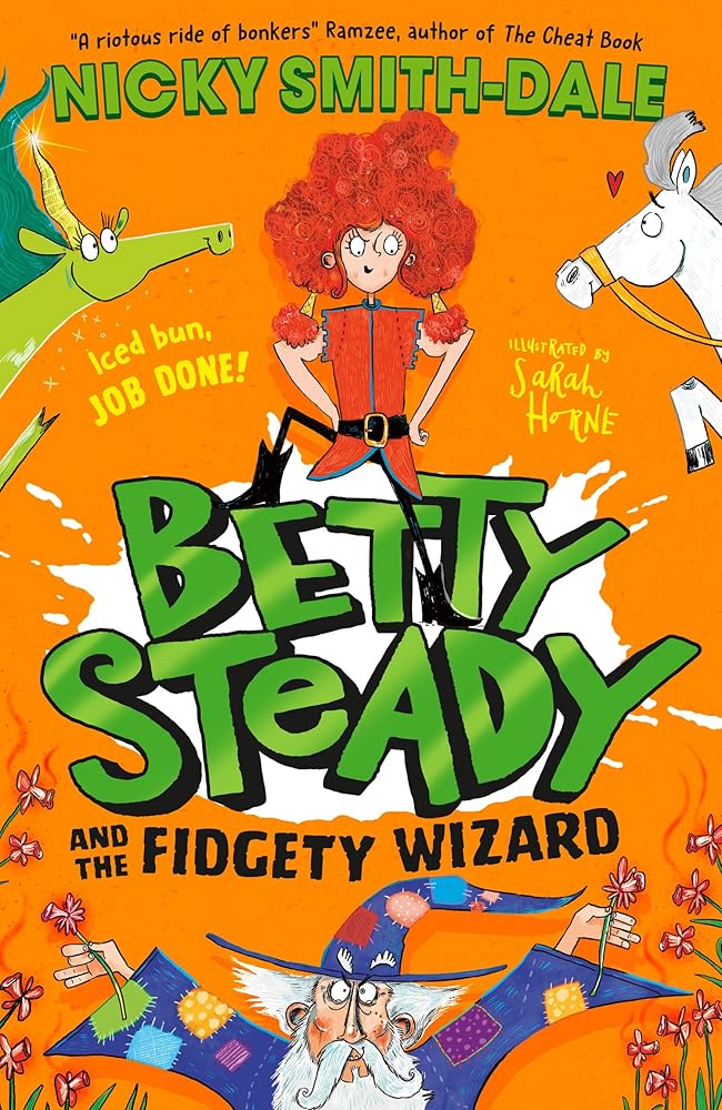 Betty Steady and the Fidgety Wizard: The third funny illustrated magical adventure for kids, new for 2025, perfect for fans of Mr Gum and Grimwood (Book 3) cover image