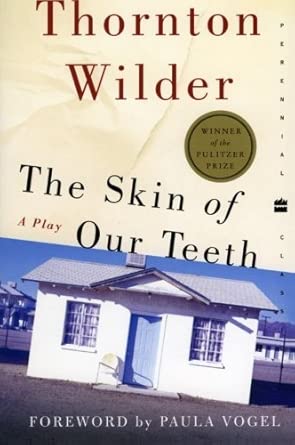The Skin of Our Teeth: A Play (Perennial Classics) cover image