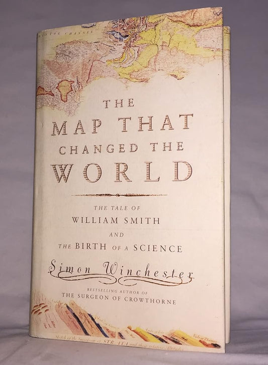 The Map That Changed the World: William Smith and the Birth of Modern Geology cover image