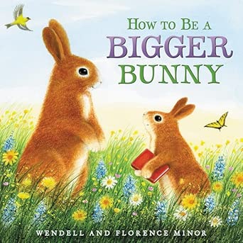 How to Be a Bigger Bunny: An Easter And Springtime Book For Kids cover image