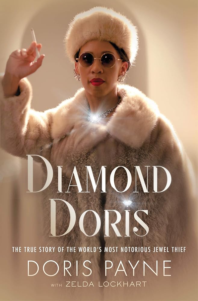 Diamond Doris: The True Story of the World’s Most Notorious Jewel Thief―A Daring Memoir of Audacious Heists, Defiance of Society's Norms, and Glamorous Legacy cover image