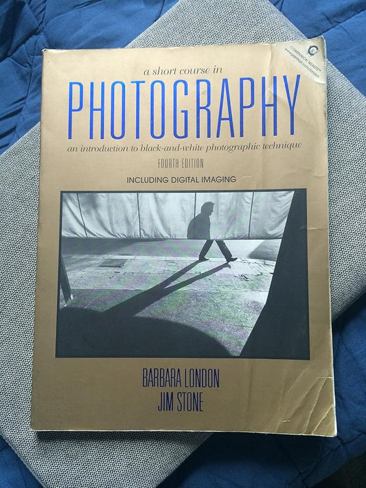 A Short Course in Photography: An Introduction to Black and White Photographic Technique (4th Edition) cover image
