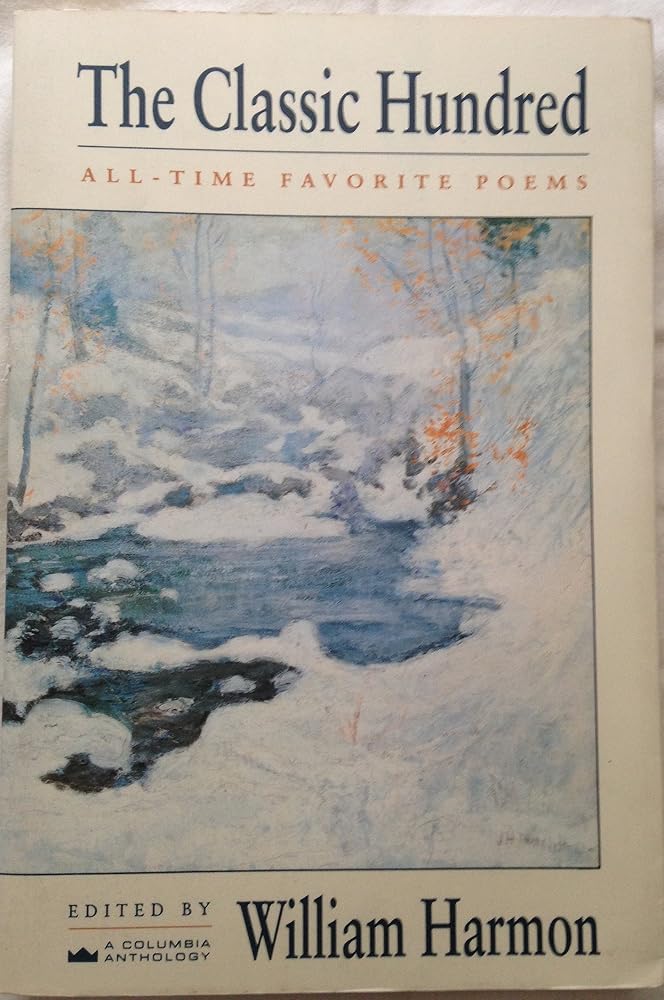 The Classic Hundred: All-Time Favorite Poems (A Columbia Anthology) cover image
