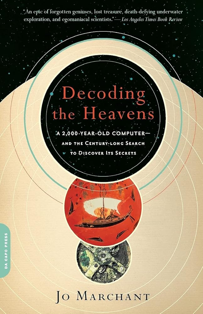 Decoding the Heavens: A 2,000-Year-Old Computer-and the Century-long Search to Discover Its Secrets cover image