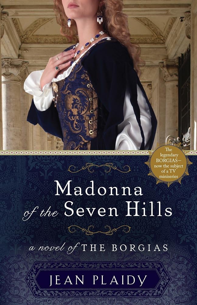 Madonna of the Seven Hills: A Novel of the Borgias cover image