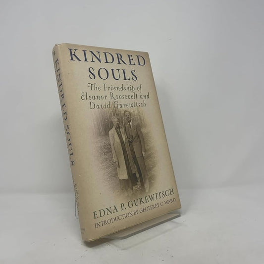 Kindred Souls: The Friendship of Eleanor Roosevelt and David Gurewitsch cover image