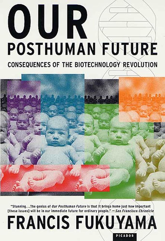 Our Posthuman Future: Consequences of the Biotechnology Revolution cover image