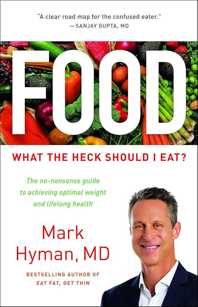 Food: What the Heck Should I Eat? (The Dr. Mark Hyman Library, 7) cover image