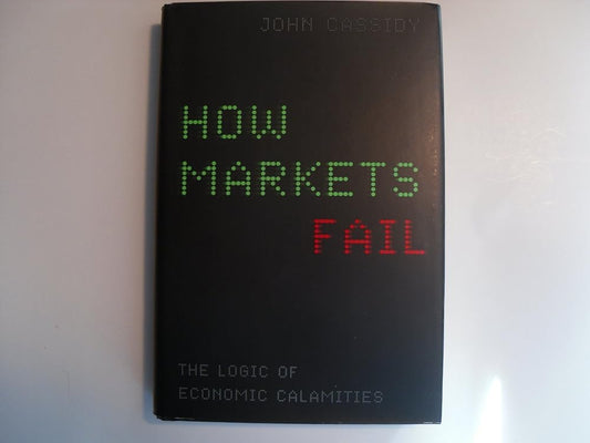 How Markets Fail: The Logic of Economic Calamities cover image