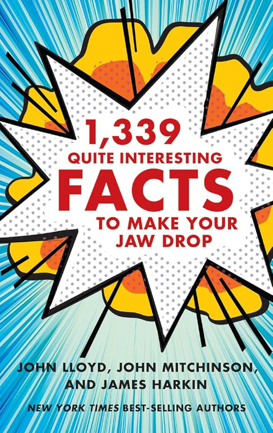 1,339 Quite Interesting Facts to Make Your Jaw Drop cover image