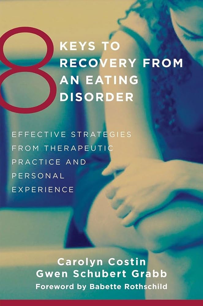 8 Keys to Recovery from an Eating Disorder: Effective Strategies from Therapeutic Practice and Personal Experience (8 Keys to Mental Health) cover image