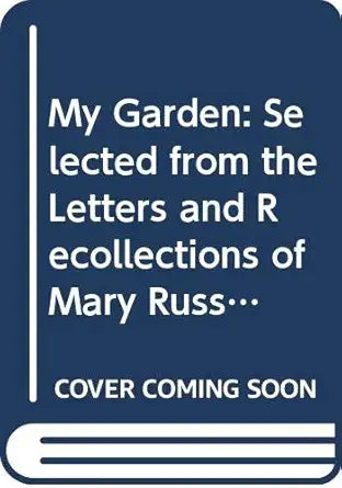 My Garden: Selected from the Letters and Recollections of Mary Russell Mitford cover image