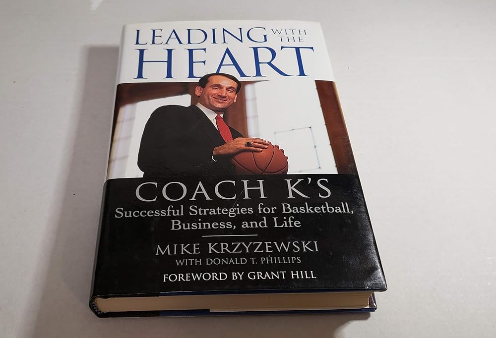 Leading with the Heart: Coach K's Successful Strategies for Basketball, Business, and Life cover image