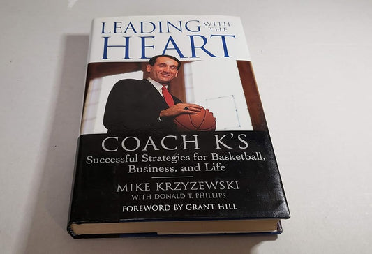 Leading with the Heart: Coach K's Successful Strategies for Basketball, Business, and Life cover image