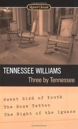 Three By Tennessee: Sweet Bird of Youth, The Rose Tattoo, The Night of the Iguana cover image