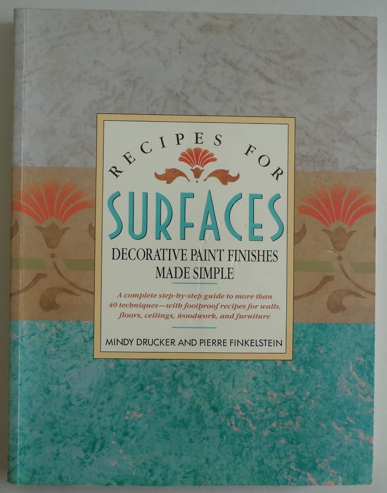 Recipes for Surfaces: Decorative Paint Finishes Made Simple cover image