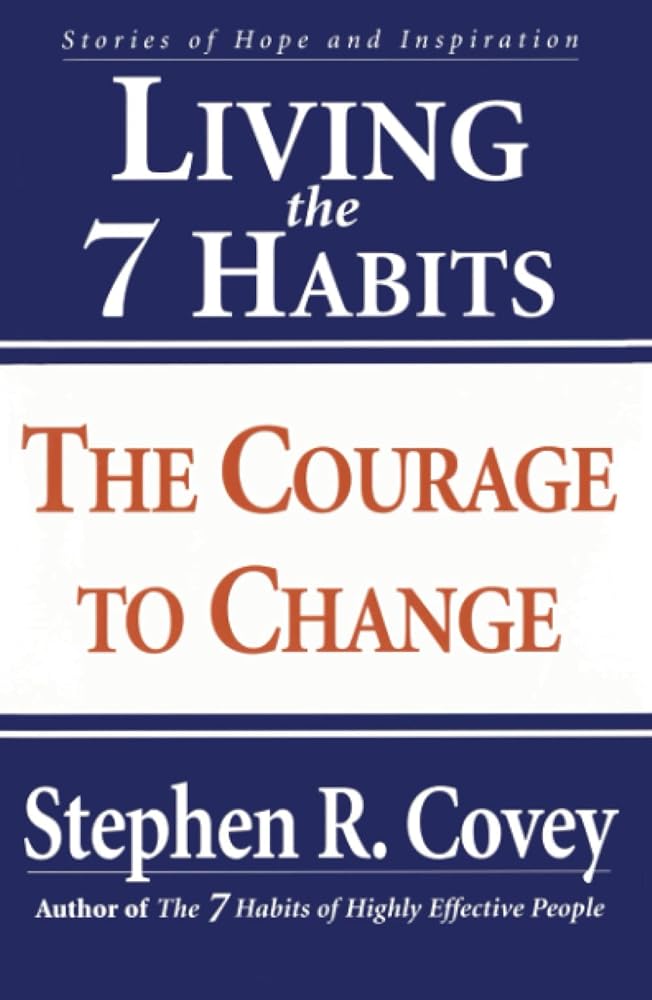 Living the 7 Habits: The Courage to Change cover image