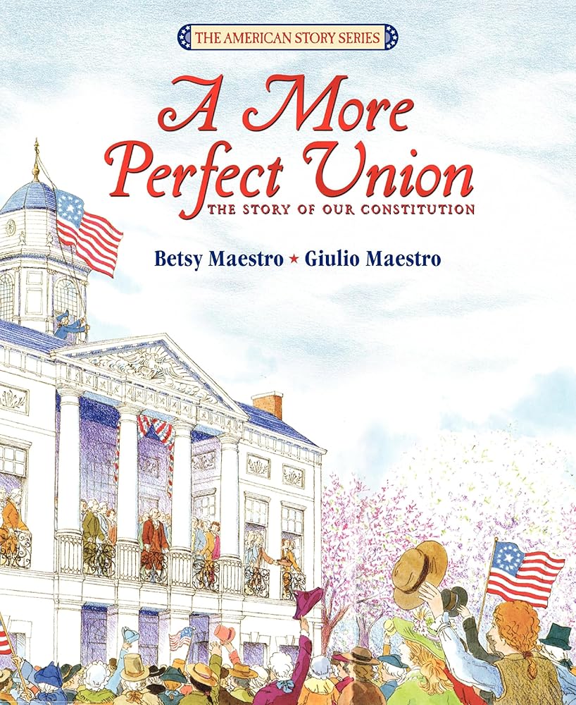 A More Perfect Union: The Story of Our Constitution – How America Created Its Government in 1787, a Picture Book for Children (Ages 6-10) cover image