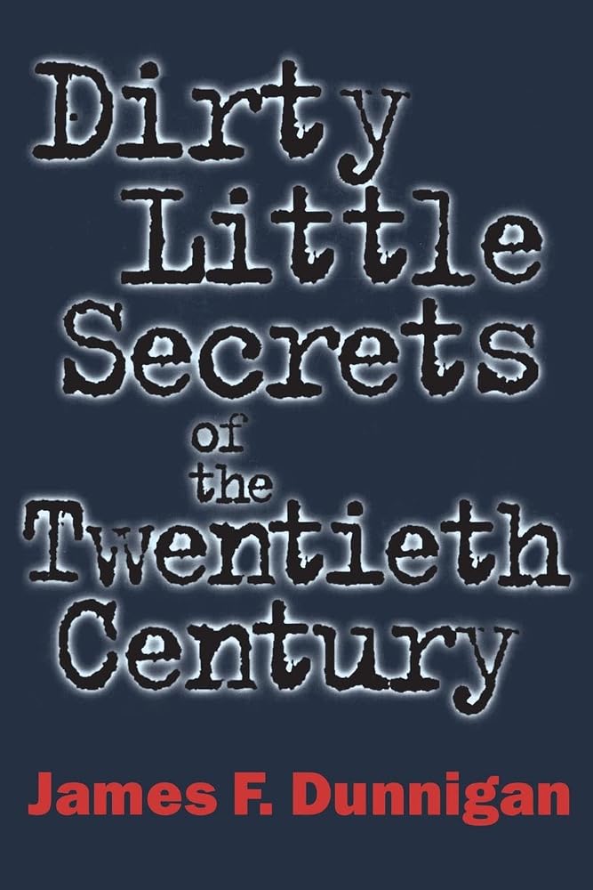 Dirty Little Secrets of the Twentieth Century: Revealing the Hidden Truths and Misconceptions That Shaped Modern History cover image