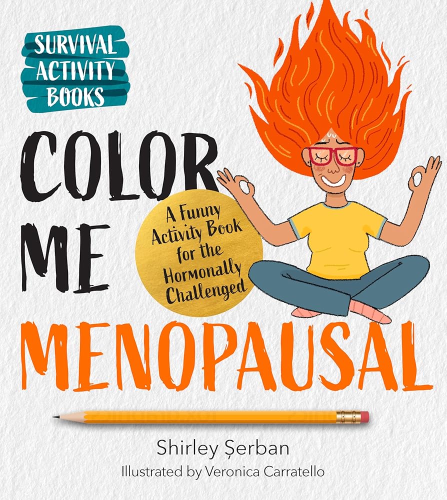 Color Me Menopausal: A Funny Activity Book for the Hormonally Challenged (Survival Activity Books) cover image