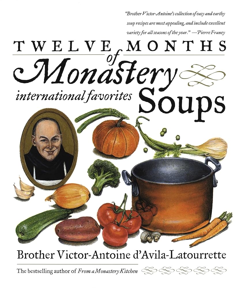 Twelve Months of Monastery Soups: A Cookbook cover image