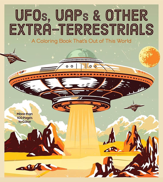 UFOs, UAPs, and Other Extra-Terrestrials: A Coloring Book That's Out of This World - More Than 100 Pages to Color (Chartwell Coloring Books) cover image