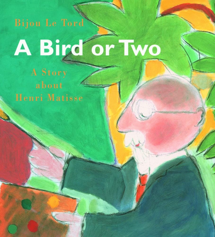 A Bird or Two: A Story About Henri Matisse cover image