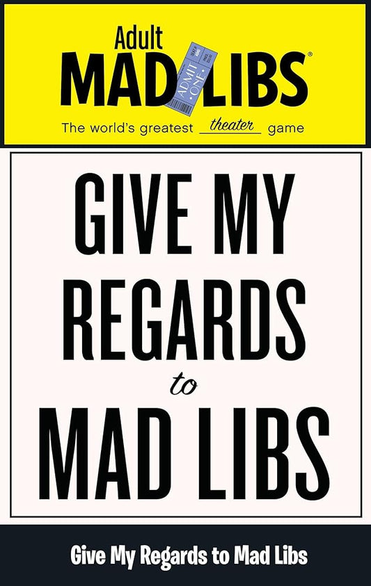 Give My Regards to Mad Libs: World's Greatest Theater Game (Adult Mad Libs) cover image