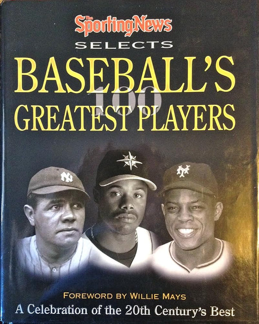 The Sporting News Selects Baseball's Greatest Players : A Celebration of the 20th Century's Best cover image