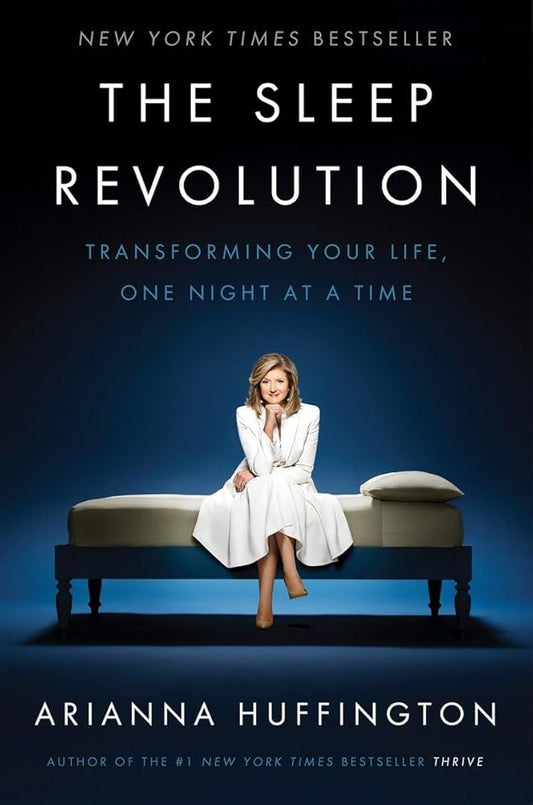 The Sleep Revolution: Transforming Your Life, One Night at a Time cover image