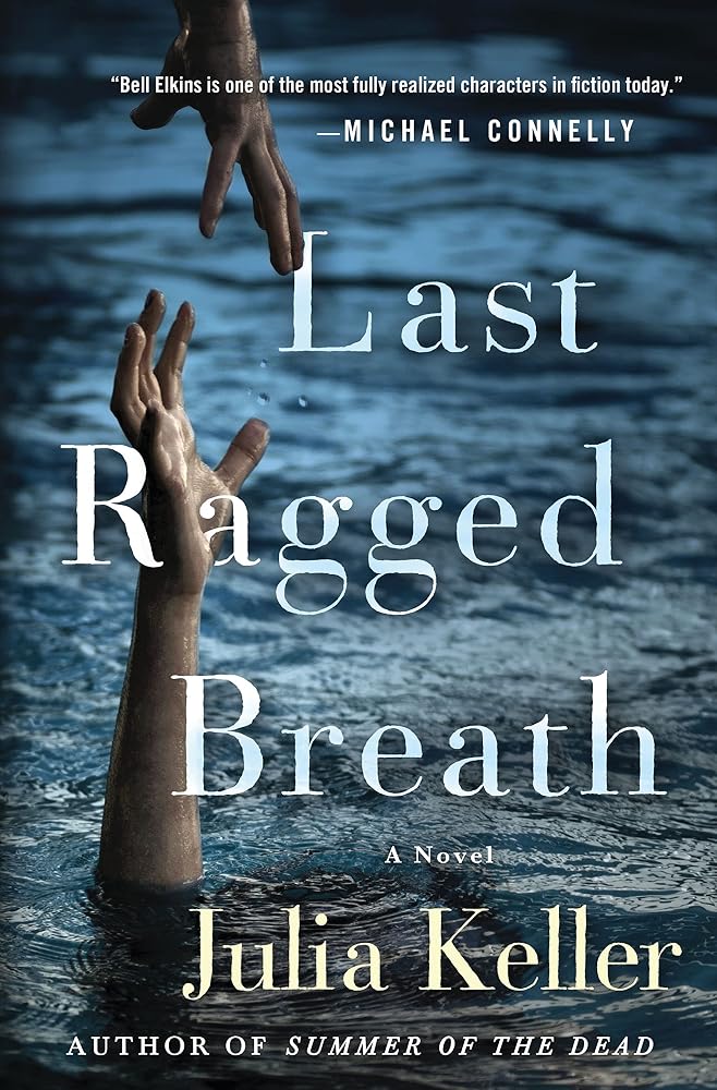 Last Ragged Breath: A Novel (Bell Elkins Novels) cover image