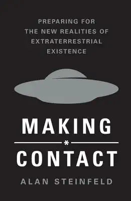 Making Contact: Preparing for the New Realities of Extraterrestrial Existence cover image