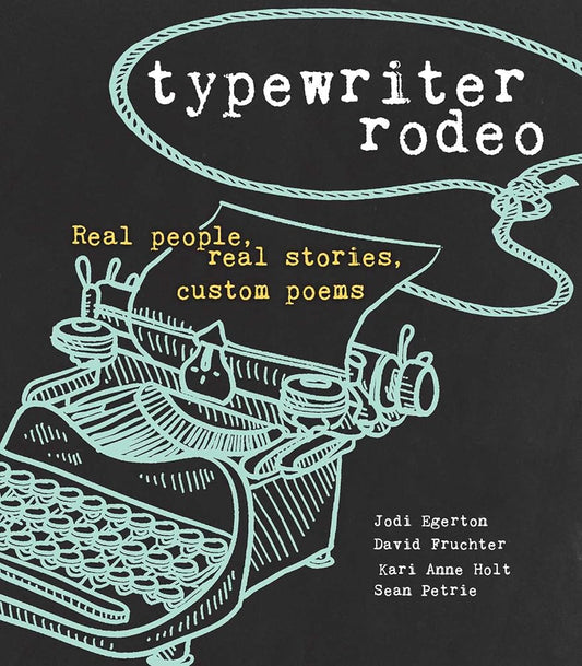 Typewriter Rodeo: Real People, Real Stories, Custom Poems cover image